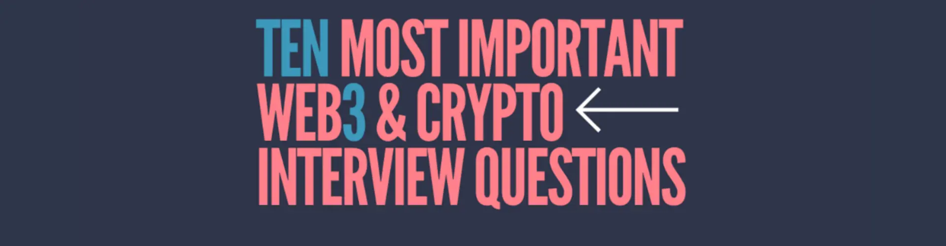 Ten most important Web3 & Crypto interview questions