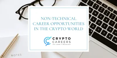 Non-technical career opportunities in the crypto world